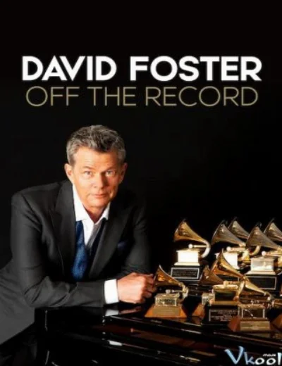 David Foster: Đằng sau những bản hit